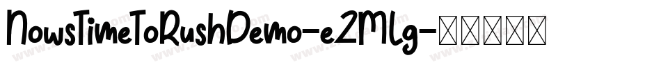 NowsTimeToRushDemo-eZMLg字体转换