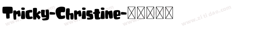 Tricky-Christine字体转换
