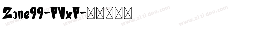 Zone99-PVxP字体转换