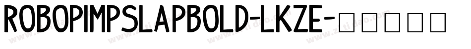 RoboPimpSlapBold-lKZe字体转换
