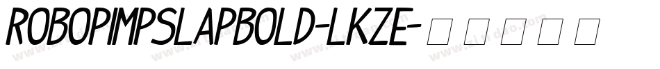 RoboPimpSlapBold-lKZe字体转换