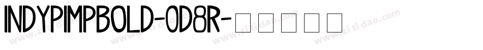 IndyPimpBold-0d8R字体转换