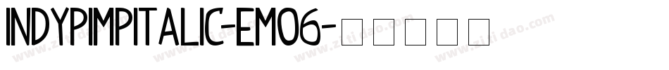 IndyPimpItalic-eMo6字体转换