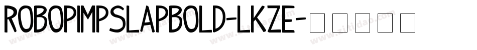 RoboPimpSlapBold-lKZe字体转换