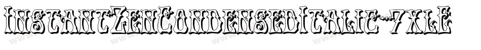 InstantZenCondensedItalic-7xlE字体转换 InstantZenCondensedItalic-7xlE字体转换