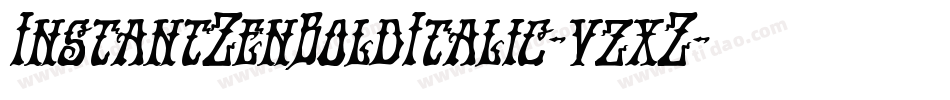 InstantZenBoldItalic-vzxZ字体转换 InstantZenBoldItalic-vzxZ字体转换