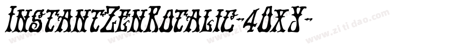 InstantZenRotalic-4OxY字体转换
