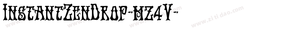 InstantZenDrop-mz4V字体转换 InstantZenDrop-mz4V字体转换