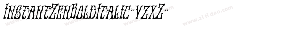 InstantZenBoldItalic-vzxZ字体转换 InstantZenBoldItalic-vzxZ字体转换