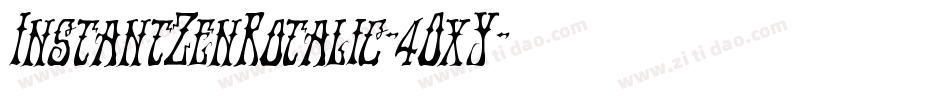 InstantZenRotalic-4OxY字体转换