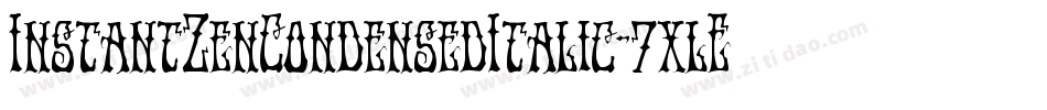 InstantZenCondensedItalic-7xlE字体转换 InstantZenCondensedItalic-7xlE字体转换