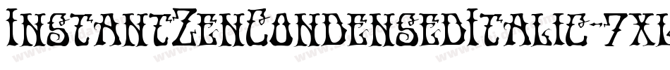 InstantZenCondensedItalic-7xlE字体转换 InstantZenCondensedItalic-7xlE字体转换