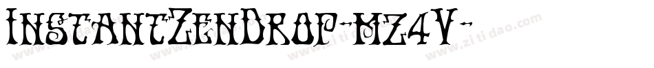 InstantZenDrop-mz4V字体转换 InstantZenDrop-mz4V字体转换