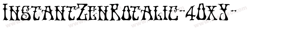 InstantZenRotalic-4OxY字体转换