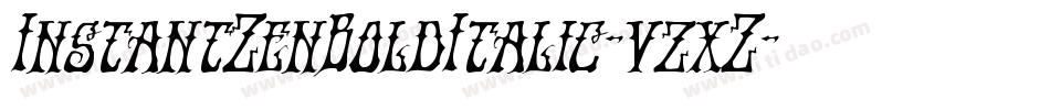 InstantZenBoldItalic-vzxZ字体转换 InstantZenBoldItalic-vzxZ字体转换