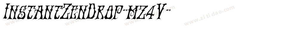 InstantZenDrop-mz4V字体转换 InstantZenDrop-mz4V字体转换