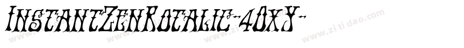 InstantZenRotalic-4OxY字体转换