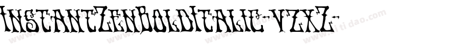 InstantZenBoldItalic-vzxZ字体转换 InstantZenBoldItalic-vzxZ字体转换