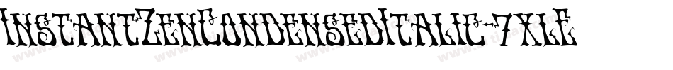 InstantZenCondensedItalic-7xlE字体转换 InstantZenCondensedItalic-7xlE字体转换