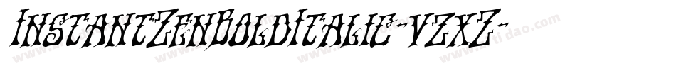 InstantZenBoldItalic-vzxZ字体转换 InstantZenBoldItalic-vzxZ字体转换