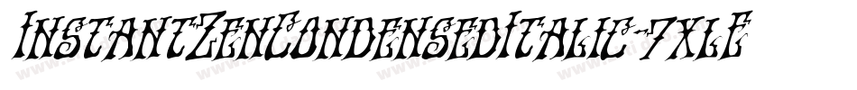 InstantZenCondensedItalic-7xlE字体转换 InstantZenCondensedItalic-7xlE字体转换