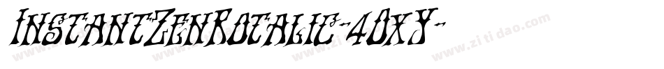 InstantZenRotalic-4OxY字体转换