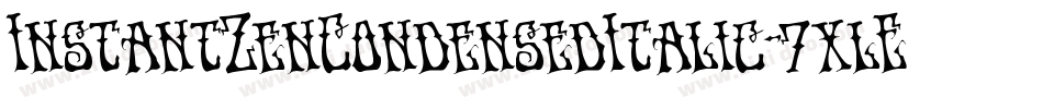 InstantZenCondensedItalic-7xlE字体转换 InstantZenCondensedItalic-7xlE字体转换