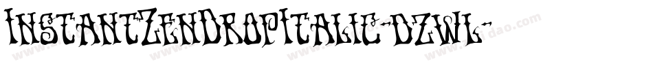 InstantZenDropItalic-dzwl字体转换