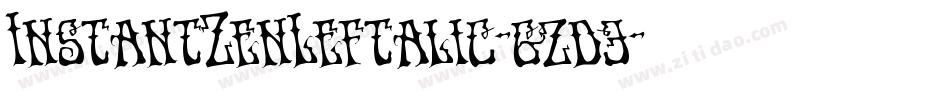 InstantZenLeftalic-gzd3字体转换