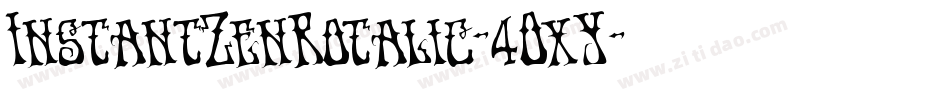 InstantZenRotalic-4OxY字体转换