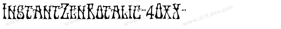 InstantZenRotalic-4OxY字体转换