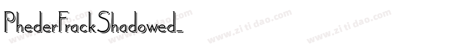 PhederFrackShadowed字体转换
