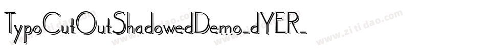 TypoCutOutShadowedDemo-dYER字体转换