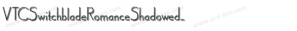 VTCSwitchbladeRomanceShadowed字体转换