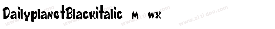 DailyplanetBlackitalic-m1wx字体转换