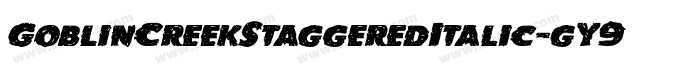 GoblinCreekStaggeredItalic-gY9R字体转换