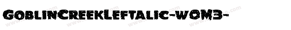 GoblinCreekLeftalic-w0M3字体转换