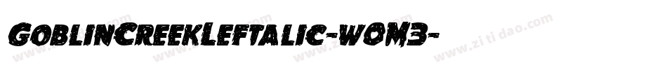 GoblinCreekLeftalic-w0M3字体转换