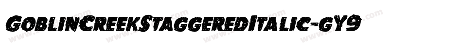 GoblinCreekStaggeredItalic-gY9R字体转换