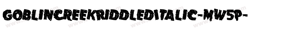 GoblinCreekRiddledItalic-mw5P字体转换