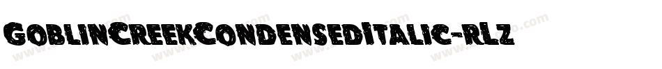 GoblinCreekCondensedItalic-rLz7字体转换 GoblinCreekCondensedItalic-rLz7字体转换