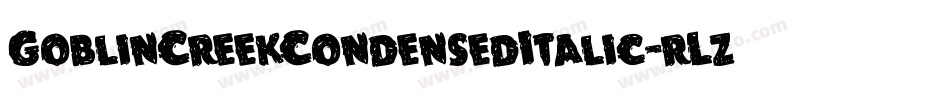 GoblinCreekCondensedItalic-rLz7字体转换 GoblinCreekCondensedItalic-rLz7字体转换