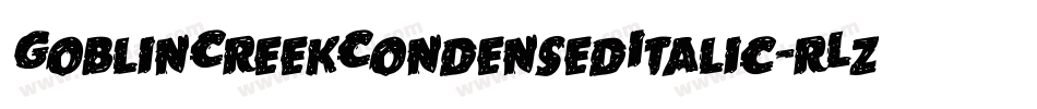 GoblinCreekCondensedItalic-rLz7字体转换 GoblinCreekCondensedItalic-rLz7字体转换