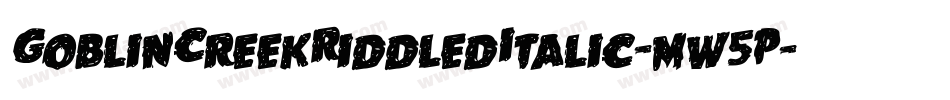 GoblinCreekRiddledItalic-mw5P字体转换