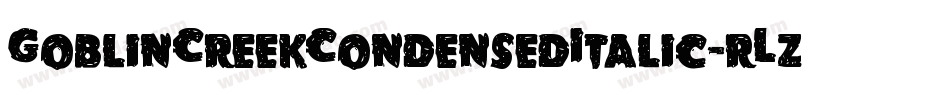 GoblinCreekCondensedItalic-rLz7字体转换 GoblinCreekCondensedItalic-rLz7字体转换