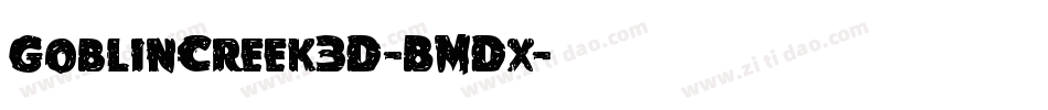 GoblinCreek3D-BMDx字体转换