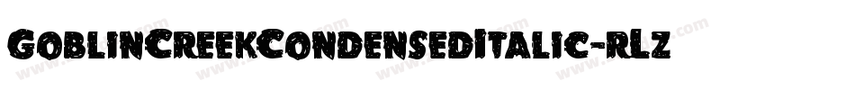 GoblinCreekCondensedItalic-rLz7字体转换 GoblinCreekCondensedItalic-rLz7字体转换