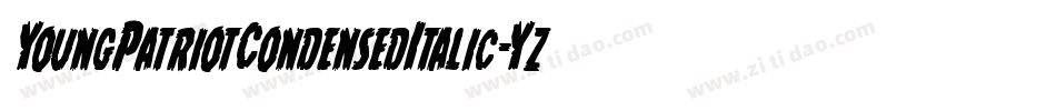 YoungPatriotCondensedItalic-Yz3l4字体转换 YoungPatriotCondensedItalic-Yz3l4字体转换