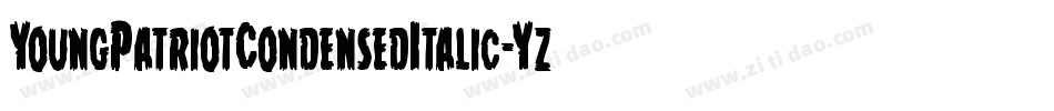 YoungPatriotCondensedItalic-Yz3l4字体转换 YoungPatriotCondensedItalic-Yz3l4字体转换