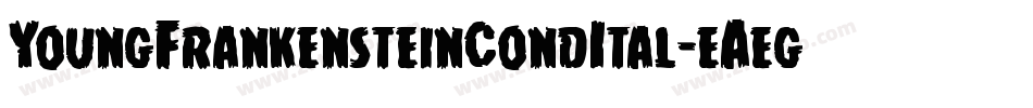 YoungFrankensteinCondItal-eAeg字体转换
